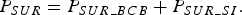 P_{SUR}=P_{SUR\_BCB}+P_{SUR\_SI} .\eqno\lpar 4\rpar