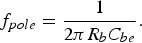 f_{pole}=\displaystyle{1 \over {2\pi R_b C_{be} }}.\eqno\lpar 5\rpar