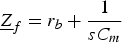 $\underline Z _f=r_b+\displaystyle{1 \over {sC_m }}$