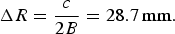 \Delta R = \displaystyle{c \over {2B}} = 28.7\, {\rm mm}. \eqno\lpar 4\rpar