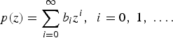 p\lpar z\rpar = \sum\limits_{i=0}^\infty {b_i z^i }\comma \; \; i = 0\comma \; 1\comma \; \ldots .