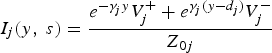 I_j \lpar y\comma \; s\rpar = \displaystyle{{e^{ - \gamma _j y} V_j^+ + e^{\gamma _j \lpar y - d_j \rpar } V_j^ - } \over {Z_{0j} }}