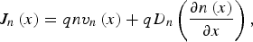J_n \left(x \right)=qnv_n \left(x \right)+qD_n \left({\displaystyle{{\partial n\left(x \right)} \over {\partial x}}} \right)\comma \;
