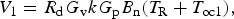 V_1=R_{\rm d} G_{\rm v} kG_{\rm p} B_{\rm n} \lpar T_{\rm R}+T_{{\rm oc}1} \rpar \comma