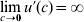 \mathop {\lim }\limits_{c \to \setnum{0}} u\prime \lpar c\rpar \equals \infty