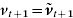 \nu _{t \plus \setnum{1}} \equals \tilde{\nu }_{t \plus \setnum{1}}