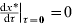 \mathop {\left. {{\textstyle{{{\rm d}x{ \ast } } \over {{\rm d}\tau }}}} \right\vert}\nolimits_{\tau \equals \setnum{0}} \equals 0