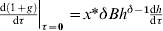 \mathop {\left. {{\textstyle{{{\rm d}\left( {1 \plus g} \right)} \over {{\rm d}\tau }}}} \right\vert}\nolimits_{\tau \equals \setnum{0}} \equals x{ \ast } \delta Bh^{\delta \minus \setnum{1}} {\textstyle{{{\rm d}h} \over {{\rm d}\tau }}}