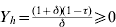 Y_{h} \equals {\textstyle{{\lpar 1 \plus \delta \rpar \lpar 1 \minus \tau \rpar } \over \delta }}\geqslant 0