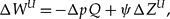 \begin{equation}
\Delta W^U\,{=}\,{-}\Delta pQ + \psi \Delta Z^U, \end{equation}