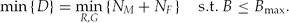 \begin{equation}
\min \left\{D \right\} = \mathop {\min}\limits_{R, G} \left\{{N_M + N_F} \right\}\quad {\rm s}{\rm .t}{\rm .}\,B \le B_{\max} .
\end{equation}