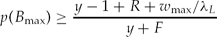 \begin{equation}
p({B_{\max}}) \ge \frac{{y - 1 + R + {{w_{\max}}/{\lambda _L}}}}{{y + F}}
\end{equation}