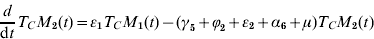 {d \over {{\rm d}t}}T_{C} M_{\setnum{2}} \lpar t\rpar \equals \epsiv _{\setnum{1}} T_{C} M_{\setnum{1}} \lpar t\rpar \minus \lpar \gamma _{\setnum{5}} \plus \phiv _{\setnum{2}} \plus \epsiv _{\setnum{2}} \plus \alpha _{\setnum{6}} \plus \mu \rpar T_{C} M_{\setnum{2}} \lpar t\rpar