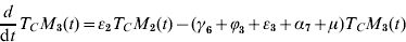 {d \over {{\rm d}t}}T_{C} M_{\setnum{3}} \lpar t\rpar \equals \epsiv _{\setnum{2}} T_{C} M_{\setnum{2}} \lpar t\rpar \minus \lpar \gamma _{\setnum{6}} \plus \phiv _{\setnum{3}} \plus \epsiv _{\setnum{3}} \plus \alpha _{\setnum{7}} \plus \mu \rpar T_{C} M_{\setnum{3}} \lpar t\rpar