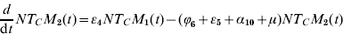 {d \over {{\rm d}t}}NT_{C} M_{\setnum{2}} \lpar t\rpar \equals \epsiv _{\setnum{4}} NT_{C} M_{\setnum{1}} \lpar t\rpar \minus \lpar \phiv _{\setnum{6}} \plus \epsiv _{\setnum{5}} \plus \alpha _{\setnum{10}} \plus \mu \rpar NT_{C} M_{\setnum{2}} \lpar t\rpar