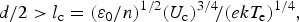 d/2 \gt l_{\rm c} = \lpar {\rm \varepsilon}_{0}/n\rpar ^{1/2} \lpar U_{\rm c}\rpar ^{3/4}\!/\lpar ekT_{\rm e}\rpar ^{1/4}\comma \;