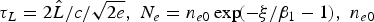 $\tau _L=2\hat L/c/\sqrt {2e}\comma \; N_e=n_{e0} \exp\!\lpar - \xi /\beta _1 - 1\rpar \comma \; n_{e0} $