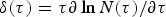 $\delta \lpar \tau \rpar =\tau \partial \,\hbox{ln}\,N\lpar \tau \rpar /\partial \tau $