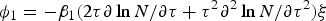 $\phi _1=- \beta _1 \lpar 2\tau \partial \,\hbox{ln}\,N/\partial \tau+\tau ^2 \partial ^2 \,\hbox{ln}\,N/\partial \tau ^2 \rpar \xi $