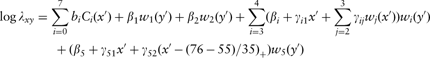 \[--><$$>\eqalign{ \log {{\lambda }_{xy}} 	= \mathop{\sum}\limits_{i = 0}^7 {{b}_i}{{C}_i}(x^{\prime}) + {{\beta }_1}{{w}_1}(y^{\prime}) + {{\beta }_2}{{w}_2}(y^{\prime}) + \mathop{\sum}\limits_{i = 3}^4 ({{\beta }_i} + {{\gamma }_{i1}}x^{\prime} + \mathop{\sum}\limits_{j = 2}^3 {{\gamma }_{ij}}{{w}_j}(x^{\prime})){{w}_i}(y^{\prime}) \cr &amp; \quad\; \; + ({{\beta }_5} + {{\gamma }_{51}}x^{\prime} + {{\gamma }_{52}}{{(x^{\prime}\,{\rm{ - }}\,(76{\,\rm{ - }}\,55)/35)}_ + }){{w}_5}(y^{\prime}) \cr} \eqno<$$><!--\]