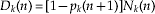 D_{k} \lpar n\rpar \equals \lsqb 1 \minus p_{k} \lpar n \plus 1\rpar \rsqb N_{k} \lpar n\rpar