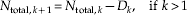 N_{{\rm total}\comma\, k \plus \setnum{1}} \equals N_{{\rm total}\comma\, k} \minus D_{k} \comma\quad {\rm if\ }k{\rm \gt 1}