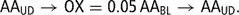 \[ {\rm{AA}}_{{{\rm{UD}}}} \rightarrow {\rm{OX}} = {\rm{0}}{\rm{.05}}\,{\rm{AA}}_{{{\rm{BL}}}} \rightarrow {\rm{AA}}_{{{\rm{UD}}}} . \]