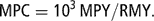 \[ {\rm{MPC}} = {\rm{10}}^{3} \,{\rm{MPY/RMY}}{\rm{.}} \]