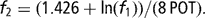 \[ f_{{\rm{2}}} = ({\rm{1}}{\rm{.426}} + {\rm{ln(}}f_{{\rm{1}}} ))/({\rm{8}}\,{\rm{POT}}){\rm{.}} \]