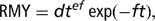 \[{\rm{RMY}} = dt^{{ef}} \,{\rm{exp}}( - ft){\rm{,}}\]
