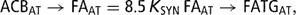 \[ {\rm{ACB}}_{{{\rm{AT}}}} \rightarrow {\rm{FA}}_{{{\rm{AT}}}} = {\rm{8}}{\rm{.5}}\,K_{{{\rm{SYN}}}} \,{\rm{FA}}_{{{\rm{AT}}}} \rightarrow {\rm{FATG}}_{{{\rm{AT}}}}, \]