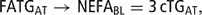 \[ {\rm{FATG}}_{{{\rm{AT}}}} \rightarrow {\rm{NEFA}}_{{{\rm{BL}}}} = {\rm{3}}\,{\rm{cTG}}_{{{\rm{AT}}}}, \]