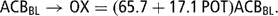 \[ {\rm{ACB}}_{{{\rm{BL}}}} \rightarrow {\rm{OX}} = (65.7 + 17.1\,{\rm{POT)}}{\rm{ACB}}_{{{\rm{BL}}}} . \]
