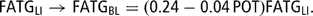 \[ {\rm{FATG}}_{{{\rm{LI}}}} \rightarrow {\rm{FATG}}_{{{\rm{BL}}}} = (0.24 - 0.04\,{\rm{POT)}}{\rm{FATG}}_{{{\rm{LI}}}} . \]
