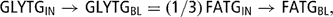 \[ {\rm{GLYTG}}_{{{\rm{IN}}}} \rightarrow {\rm{GLYTG}}_{{{\rm{BL}}}} = (1/3)\,{\rm{FATG}}_{{{\rm{IN}}}} \rightarrow {\rm{FATG}}_{{{\rm{BL}}}}, \]