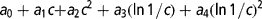 a _{0} +  a _{1} c  +  a _{2} c ^{2} +  a _{3}(ln\,1/ c ) +  a _{4}(ln\,1/ c )^{2}