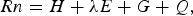 Rn = H + \lambda E + G + Q\comma