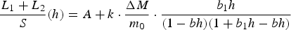 {L_1 + L_2 \over S} \lpar h\rpar = A + k \cdot {\Delta M \over m_0} \cdot {b_1 h \over \lpar 1 - bh\rpar \lpar 1 + b_1 h - bh\rpar }