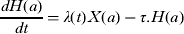 $$\displaystyle{{dH(a)} \over {dt}} = \lambda (t)X(a) - \tau. H(a)$$