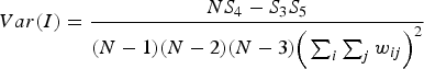 Var\lpar I\rpar =\displaystyle{{NS_4 - S_3 S_5 } \over {\lpar N - 1\rpar \lpar N - 2\rpar \lpar N - 3\rpar \Big( \sum\nolimits_i {\sum\nolimits_j {w_{ij} } \Big) ^2 } }}