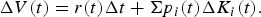 \Delta V\lpar t\rpar = r\lpar t\rpar \Delta t + \Sigma p_{i}\lpar t\rpar \Delta K_{i}\lpar t\rpar . \eqno \lpar 10\rpar