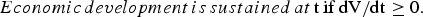 Economic\, development\, is\, sustained\, at\, \rm{t}\, if\, dV/dt \ge 0.\eqno \lpar 2\rpar
