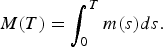 M\lpar T\rpar = \vint_0^T m\lpar s\rpar ds. \eqno \lpar 21\rpar