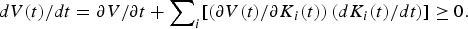 dV\lpar t\rpar /dt = \partial V/\partial t + \sum\nolimits_i \lsqb \lpar \partial V\lpar t\rpar /\partial K_i \lpar t\rpar \rpar \, \lpar dK_i \lpar t\rpar /dt\rpar \rsqb \ge 0.\eqno \lpar 5\rpar