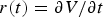 $r\lpar t\rpar = \partial V/\partial t$