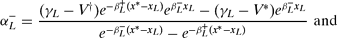 \begin{align}
\alpha _L^- &= \frac{(\gamma _L-V^\dag) e^{-\beta _L^+ (x^\ast -x_L)} e^{\beta _L^- x_L} -(\gamma _L-V^\ast) e^{\beta _L^- x_L}}{e^{-\beta _L^- (x^\ast -x_L)} - e^{-\beta _L^+ (x^\ast -x_L)}} \,\,\text{and}
\end{align}