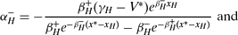 \begin{align}
\alpha _H^- &= - \frac{\beta _H^+ (\gamma _H-V^\ast) e^{\beta _H^- x_H}}{\beta _H^+ e^{-\beta _H^- (x^\ast -x_H)} - \beta _H^- e^{-\beta _H^+ (x^\ast -x_H)}} \,\,\text{and}
\end{align}
