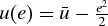 $u(e)=\bar{u} - \frac{e^2}{2}$