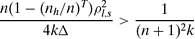 \begin{equation}
\frac{n ( 1 - (n_h/n)^T ) \rho _{l,s}^2}{4 k \Delta } > \frac{1}{(n+1)^2k}
\end{equation}