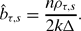 \begin{equation}
\hat{b}_{\tau ,s} = \frac{n \rho _{\tau ,s}}{2 k \Delta }.
\end{equation}